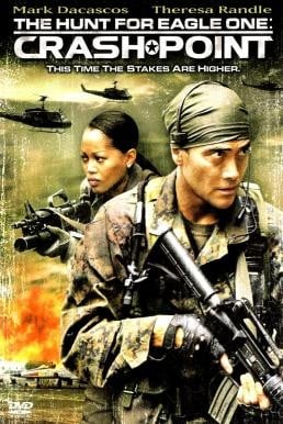 The Hunt for Eagle One: Crash Point ยุทธการล่าเหยี่ยวเวหา 2 ยึดฟ้าผ่าพิกัดนรก (2006) - ดูหนังออนไลน