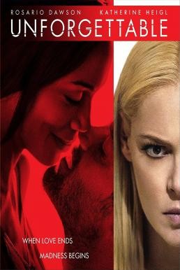 Unforgettable แรงรัก แรงมรณะ (2017) - ดูหนังออนไลน