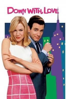 Down with Love ดาวน์ วิธ เลิฟ ผู้หญิงจมรัก (2003) - ดูหนังออนไลน