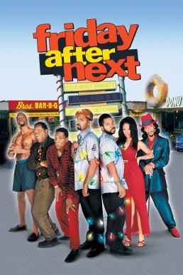 Friday After Next ศุกร์! ป่วน...ก๊วนแสบ (2002) - ดูหนังออนไลน