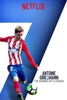 Antoine Griezmann: The Making of a Legend อองตวน กรีซมันน์: กว่าจะเป็นตำนาน (2019) บรรยายไทย - ดูหนังออนไลน