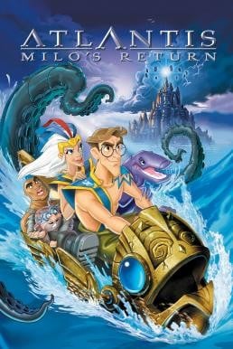 Atlantis: Milo's Return แอตแลนติส 2 ผจญภัยแดนอาถรรพ์ (2003) - ดูหนังออนไลน