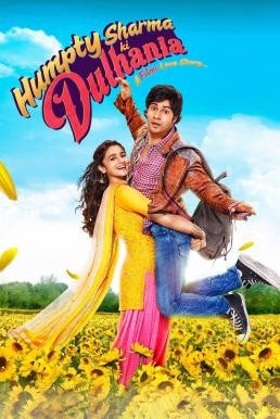 Humpty Sharma Ki Dulhania เจ้าสาววุ่นวายของนายฮัมพ์ตี้ ชาร์มา (2014) บรรยายไทย - ดูหนังออนไลน