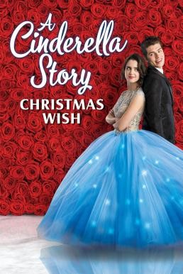 A Cinderella Story: Christmas Wish สาวน้อยซินเดอเรลล่า: คริสต์มาสปาฏิหาริย์ (2019) บรรยายไทย