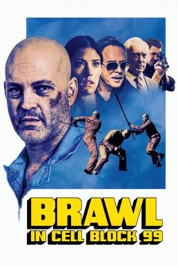 Brawl in Cell Block 99 (2017) - ดูหนังออนไลน