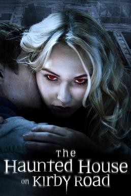 The Haunted House on Kirby Road (2016) HDTV - ดูหนังออนไลน