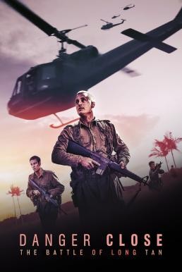 Danger Close: The Battle of Long Tan สมรภูมิรบที่ลองเทียน (2019) - ดูหนังออนไลน