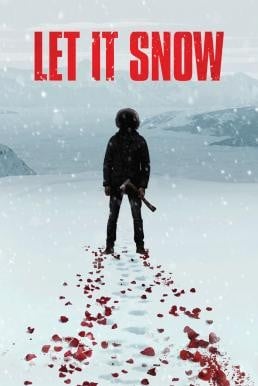 Let It Snow นรกเยือกแข็ง (2020) - ดูหนังออนไลน