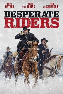 The Desperate Riders (2022) บรรยายไทย - ดูหนังออนไลน