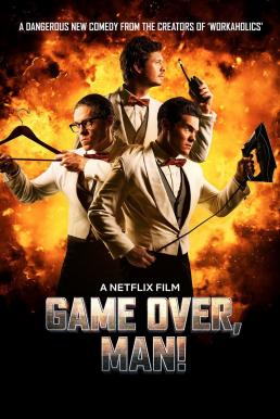 Game Over, Man! เกมโอเวอร์ แมน - ดูหนังออนไลน