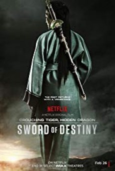 Crouching Tiger, Hidden Dragon: Sword of Destiny ( พยัคฆ์ระห่ำมังกรผยองโลก - กระบี่แห่งโชคชะตา ) - ดูหนังออนไลน