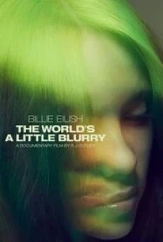 Billie Eilish: The World's a Little Blurry (2021) บรรยายไทย - ดูหนังออนไลน