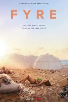 FYRE The Greatest Party That Never Happened ไฟร์ เฟสติวัล เทศกาลดนตรีวายป่วง - ดูหนังออนไลน