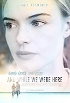 And While We Were Here ( ณ ขณะเราพบกัน ) - ดูหนังออนไลน