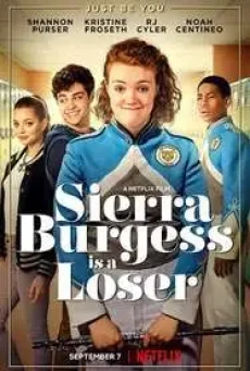 Sierra Burgess Is a Loser (2018) เซียร์รา เบอร์เจสส์ แกล้งป๊อปไว้หารัก