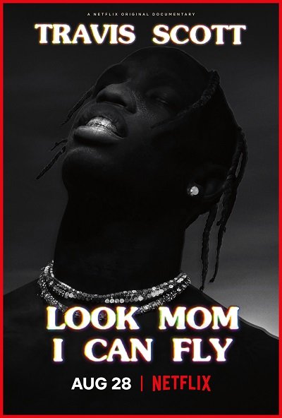 Travis Scott: Look Mom I Can Fly (2019) ทราวิส สก็อตต์ - ดูหนังออนไลน