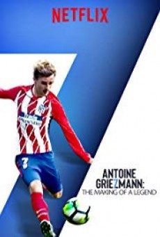 Antoine Griezmann: The Making of a Legend ( อองตวน กรีซมันน์: กว่าจะเป็นตำนาน )