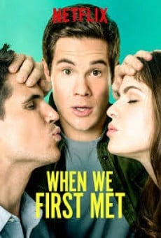 When We First Met เมื่อเราพบกันครั้งแรก (2018) - ดูหนังออนไลน