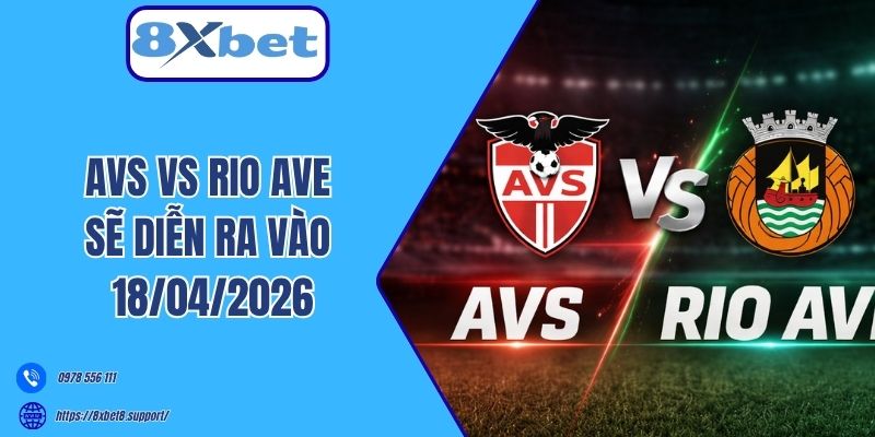 AVS vs Rio Ave sẽ diễn ra vào 18/04/2026