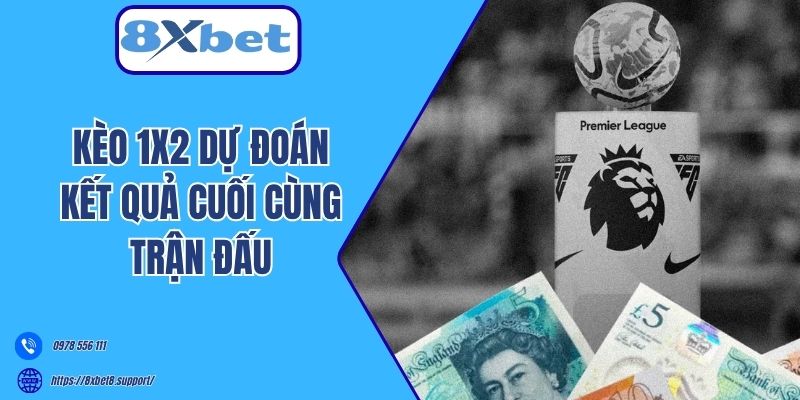 Kèo 1x2 dự đoán kết quả cuối cùng trận đấu
