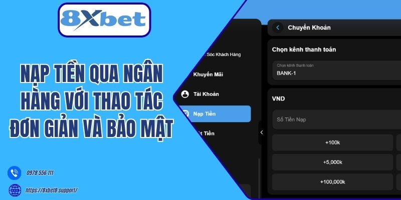 Nạp tiền qua ngân hàng với thao tác đơn giản và bảo mật