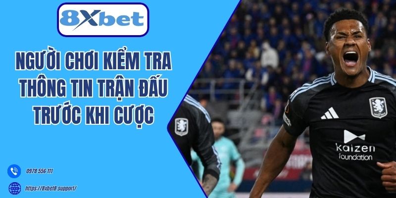 Người chơi kiểm tra thông tin trận đấu trước khi cược