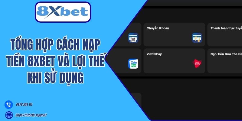 Tổng hợp cách nạp tiền 8xbet và lợi thế khi sử dụng
